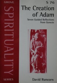 THE CREATION OF ADAM: SEVEN GUIDED REFLECTIONS FROM GENESIS (SPIRITUALITY)