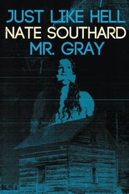 Just Like Hell: with the bonus novella Mr. Gray