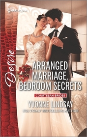 Arranged Marriage, Bedroom Secrets (Courtesan Brides) (Harlequin Desire, No 2453)