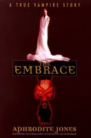 The Embrace : A True Vampire Story