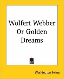 Wolfert Webber Or Golden Dreams