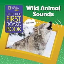 National Geographic Kids Little Kids First Board Book: Wild Animal Sounds (First Board Books)