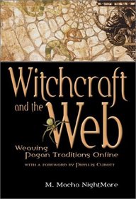 Witchcraft and the Web:  Weaving Pagan Traditions Online