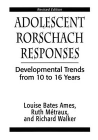 Adolescent Rorschach Responses: Developmental Trends from Ten to Sixteen Years (The Master Work)