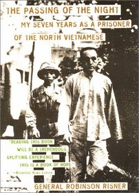 The Passing of the Night: My Seven Years as a Prisoner of the North Vietnamese