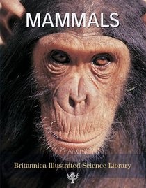 Mammals (Britannica Illustrated Science Library)