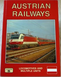 Austrian Railways Locomotives and Multiple Units: The Complete Guide to All OBB and Austrian Independent Railways Locomotives and Railcars (European handbook)