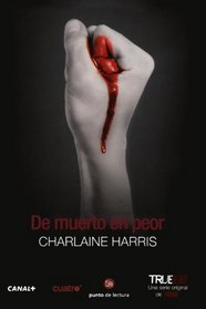 De muerto en peor (From Dead to Worse) (Sookie Stackhouse) (Spanish Edition) (Sookie Stackhouse / Southern Vampire)
