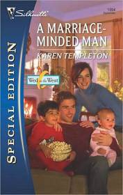 A Marriage-Minded Man (Wed in the West, Bk 3) (Silhouette Special Edition, No 1994)