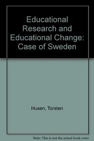 Educational Research and Educational Change: Case of Sweden
