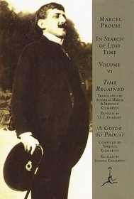 In Search of Lost Time, Volume 6 : Time Regained, A Guide to Proust (Modern Library)