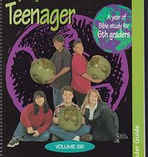 Everything You Need to Know to Be a Teenager Volume 6 Leader Guide