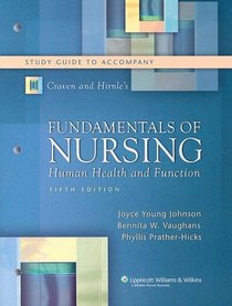 Study Guide to Accompany Craven and Hirnle's Fundamentals of Nursing: Human Health and Function, Fifth Edition (Nursing Fundamentals)