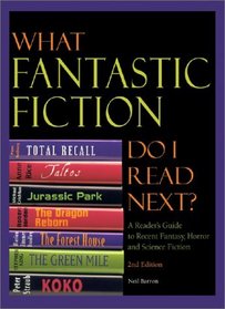 What Fantastic Fiction Do I Read Next?: A Reader's Guide to Recent Fantasy, Horror and Science Fiction (What Fantastic Fiction Do I Read Next)