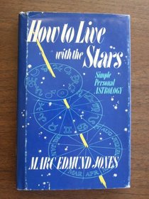 How to Live With the Stars: Simple, Personal Astrology (A Quest book)