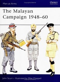 The Malayan Campaign 1948-60 (Men at Arms Series, 132)