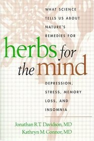 Herbs for the Mind: What Science Tells Us about Nature's Remedies for Depression, Stress, Memory Loss, and Insomnia