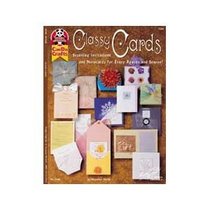 Classy Cards: Stunning Invitations and Notecards for Every Reason and Season