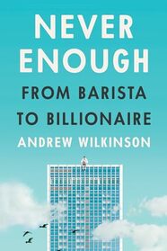 Never Enough: From Barista to Billionaire