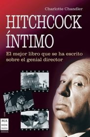Hitchcock intimo: El lado mas humano y menos tecnico de Hitchcock (Cine - Ma Non Troppo) (Spanish Edition)