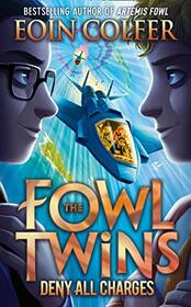 Deny All Charges: Book 2 (The Fowl Twins)