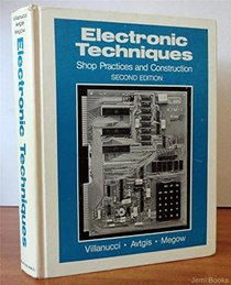 Electronic techniques: Shop practices and construction