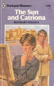 The Sun and Catriona (Harlequin Romance, No 2486)