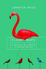 Flight Maps: Adventures with Nature in Modern America
