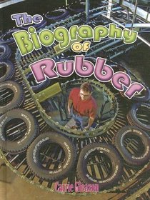 The Biography of Rubber (How Did That Get Here?)