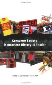 Consumer Society in American History: A Reader