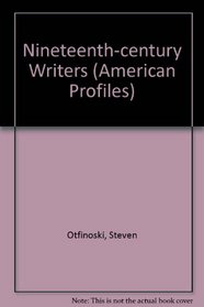 Nineteenth-Century Writers (American Profiles)