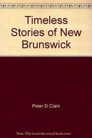 Timeless Stories of New Brunswick
