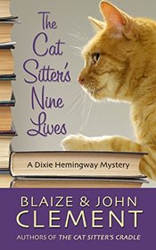 The Cat Sitter's Nine Lives (A Dixie Hemingway Mystery)