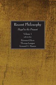Recent Philosophy, 2 Volumes: Hegel to the Present
