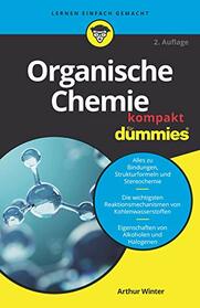 Organische Chemie kompakt fur Dummies (Fr Dummies) (German Edition)