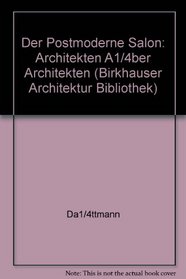 Der postmoderne Salon: Architekten ber Architekten (Birkhuser Architektur Bibliothek)