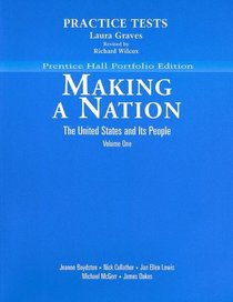 Making a Nation Practice Tests: The United States and Its People