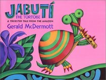 Jabut the Tortoise: A Trickster Tale from the Amazon