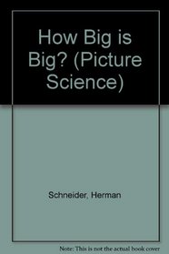 How Big Is Big? (Picture Science)