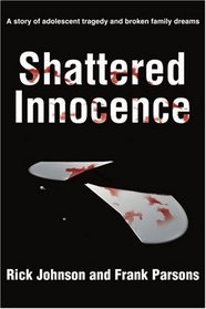 Shattered Innocence: A Story of Adolescent Tragedy and Broken Family Dreams