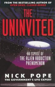 The uninvited: An expos of the alien abduction phenomenon