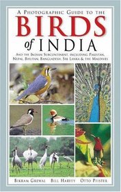 A Photographic Guide to the Birds of India : And the Indian Subcontinent, Including Pakistan, Nepal, Bhutan, Bangladesh, Sri Lanka, and the Maldives (Princeton Field Guides)