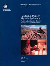 Intellectual Property Rights in Agriculture: The World Bank's Role in Assisting Borrower and Member Countries (Environmentally and Socially Sustainable Development Series. Rural Development.)