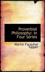 Proverbial Philosophy: in Four Series