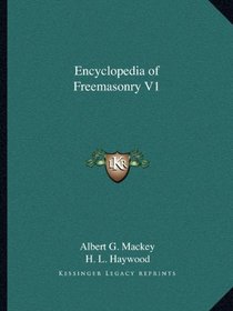 Encyclopedia of Freemasonry V1