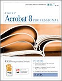 Acrobat 8 Professional: Basic, Ace Edition + Certblaster, Instructor's Edition (ILT (Axzo Press))