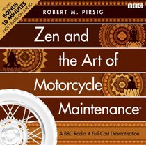 Zen and the Art of Motorcycle Maintenance: A BBC Full-Cast Radio Drama