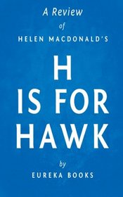 A Review of Helen Macdonald's H is for Hawk