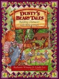 Dusty's Beary Tales: Building Character With Bible Virtures