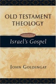 Old Testament Theology: Israel's Gospel v. 1
